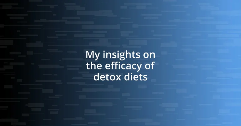 My insights on the efficacy of detox diets