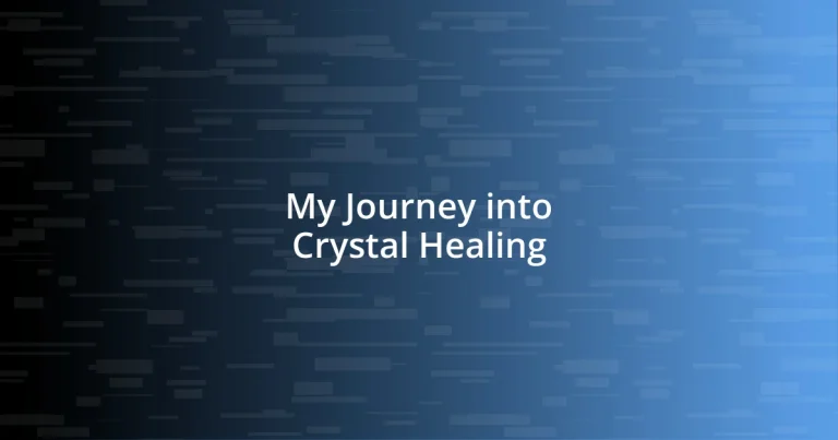 My Journey into Crystal Healing