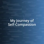 My Journey of Self-Compassion