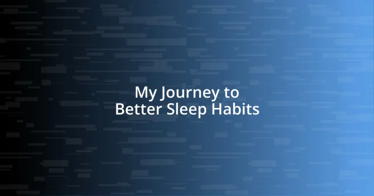 My Journey to Better Sleep Habits