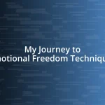 My Journey to Emotional Freedom Techniques