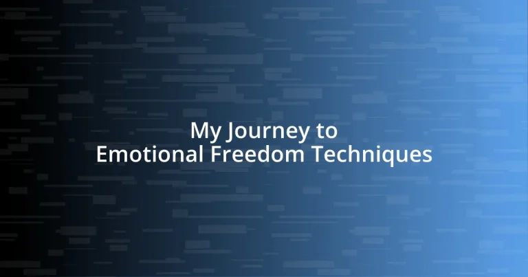 My Journey to Emotional Freedom Techniques