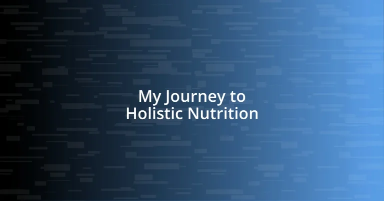 My Journey to Holistic Nutrition