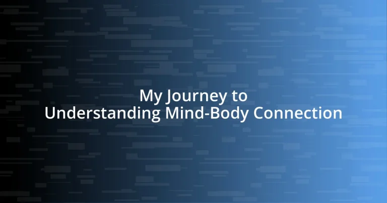 My Journey to Understanding Mind-Body Connection