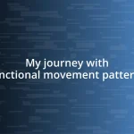 My journey with functional movement patterns