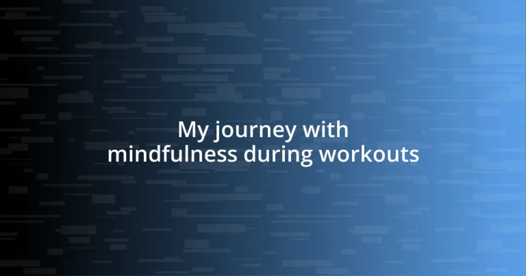 My journey with mindfulness during workouts