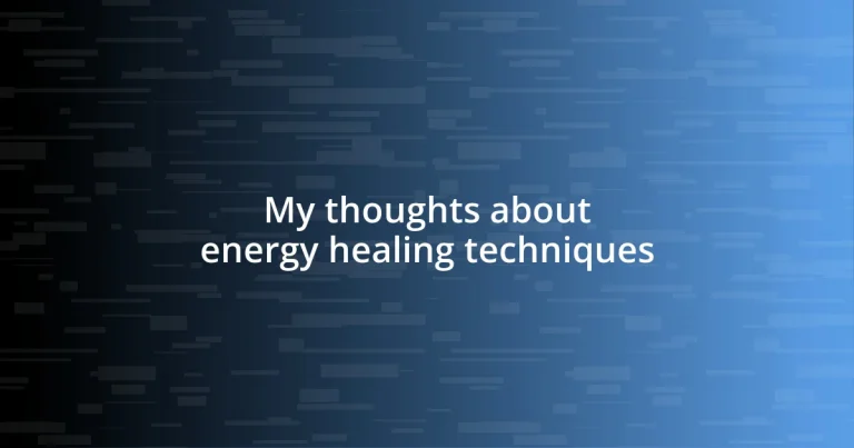 My thoughts about energy healing techniques