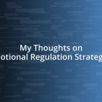 My Thoughts on Emotional Regulation Strategies