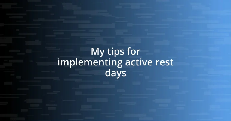 My tips for implementing active rest days