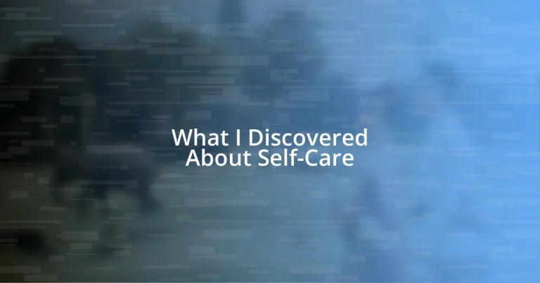 What I Discovered About Self-Care