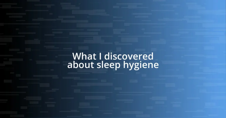 What I discovered about sleep hygiene