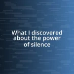 What I discovered about the power of silence