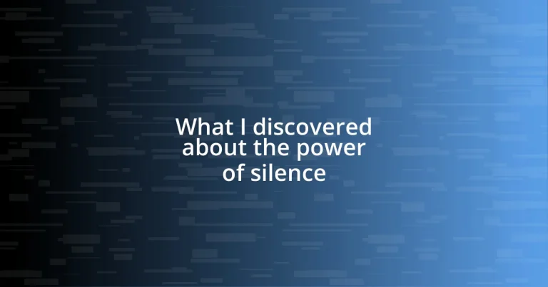 What I discovered about the power of silence