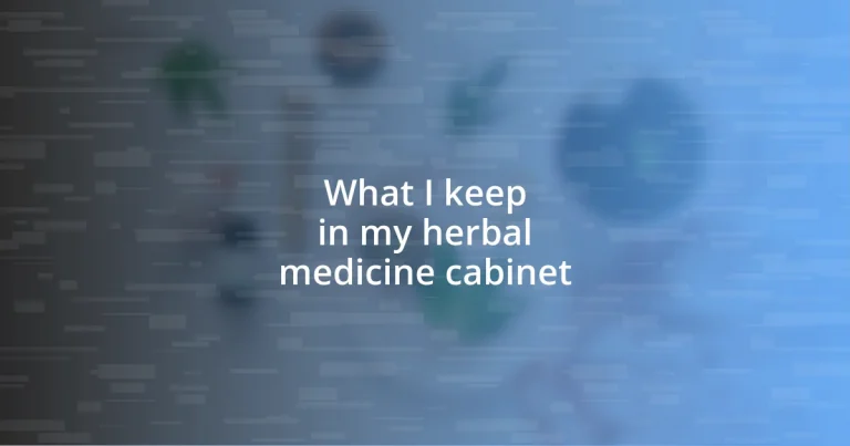 What I keep in my herbal medicine cabinet