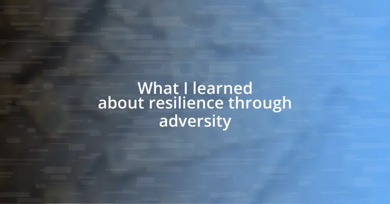 What I learned about resilience through adversity