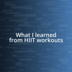 What I learned from HIIT workouts