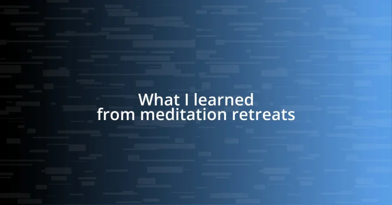 What I learned from meditation retreats