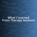 What I Learned From Therapy Sessions