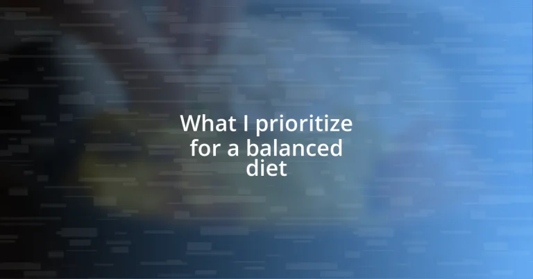 What I prioritize for a balanced diet