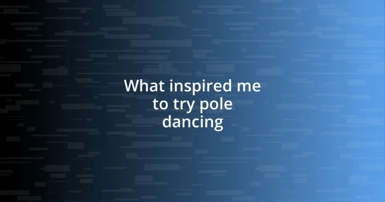 What inspired me to try pole dancing