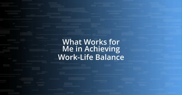 What Works for Me in Achieving Work-Life Balance