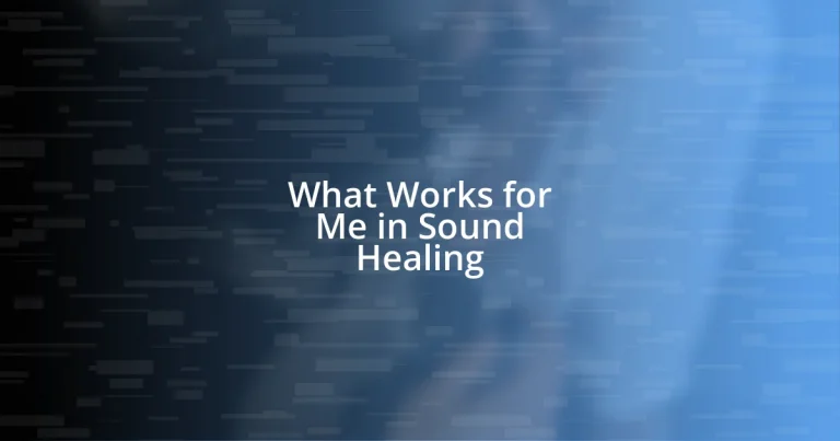 What Works for Me in Sound Healing