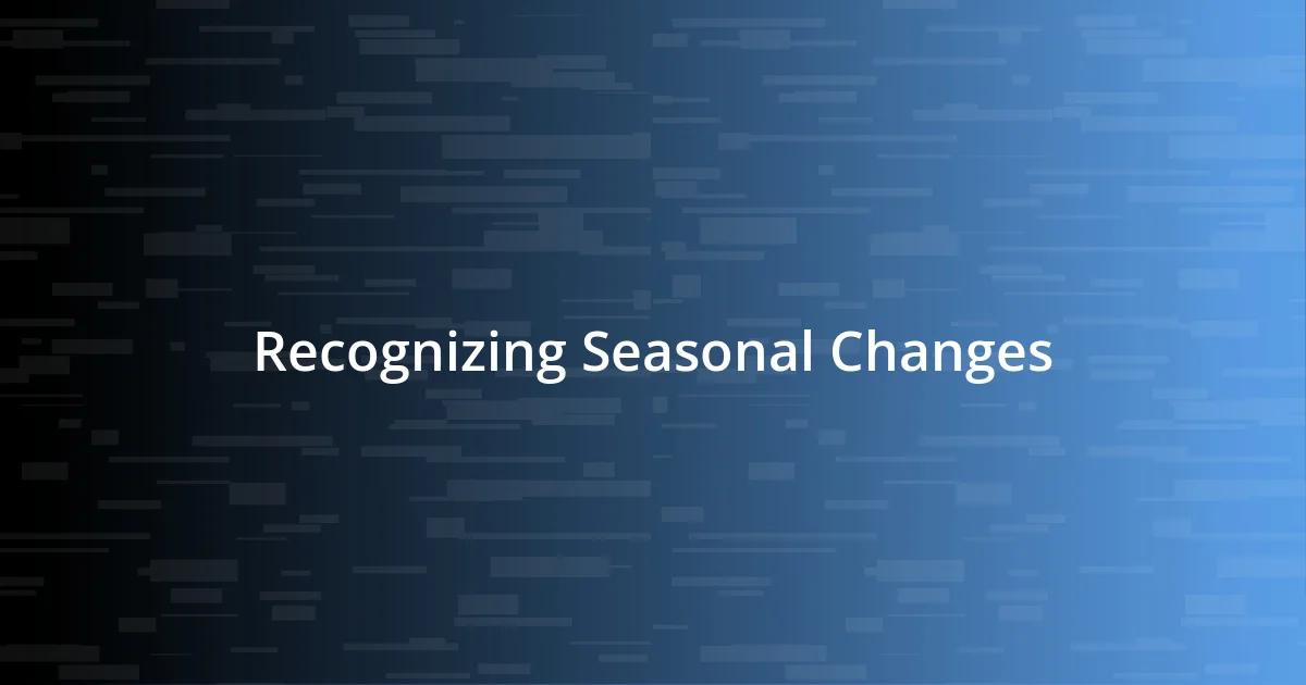 Recognizing Seasonal Changes