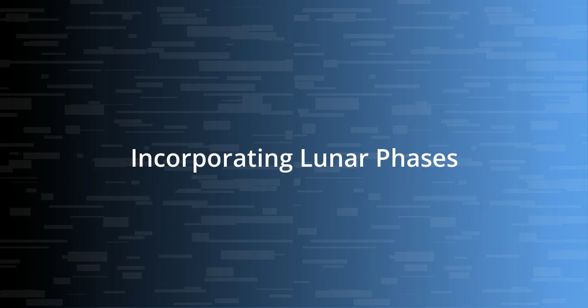 Incorporating Lunar Phases