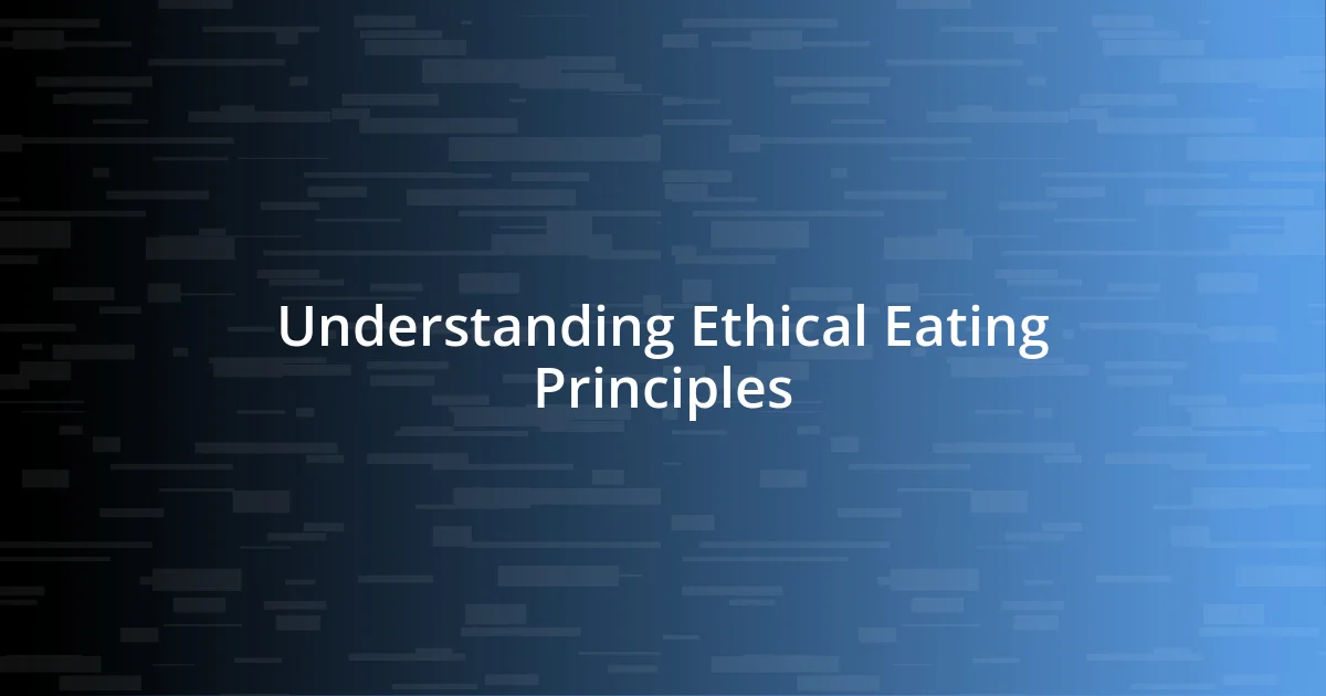 Understanding Ethical Eating Principles