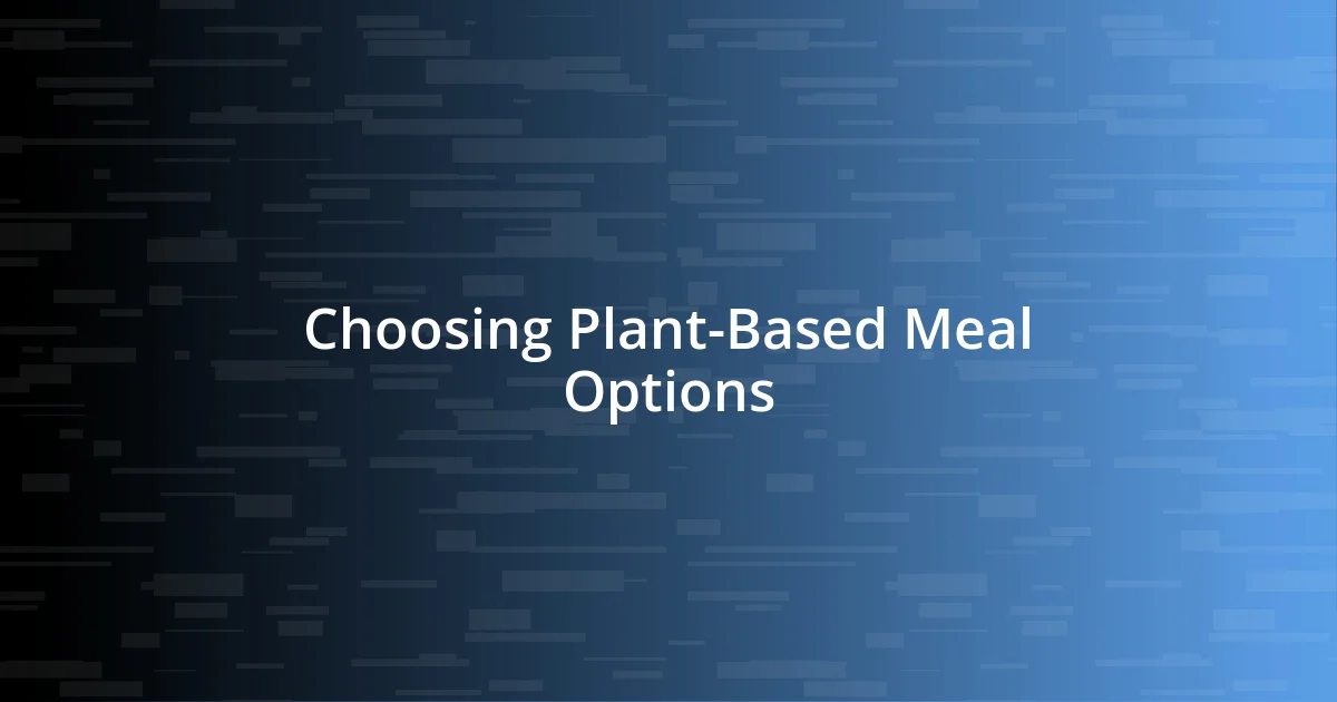 Choosing Plant-Based Meal Options