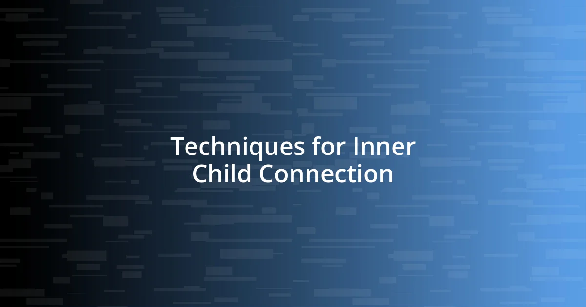 Techniques for Inner Child Connection