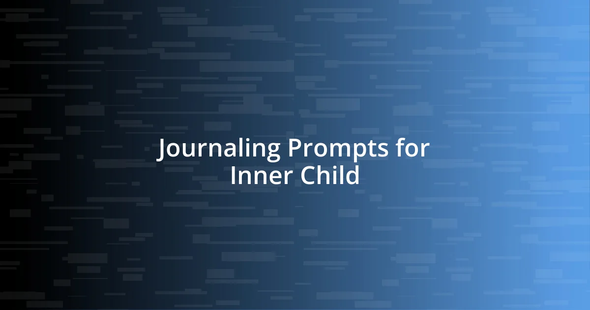 Journaling Prompts for Inner Child