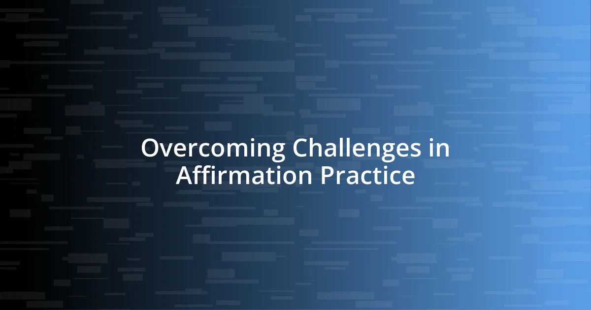 Overcoming Challenges in Affirmation Practice