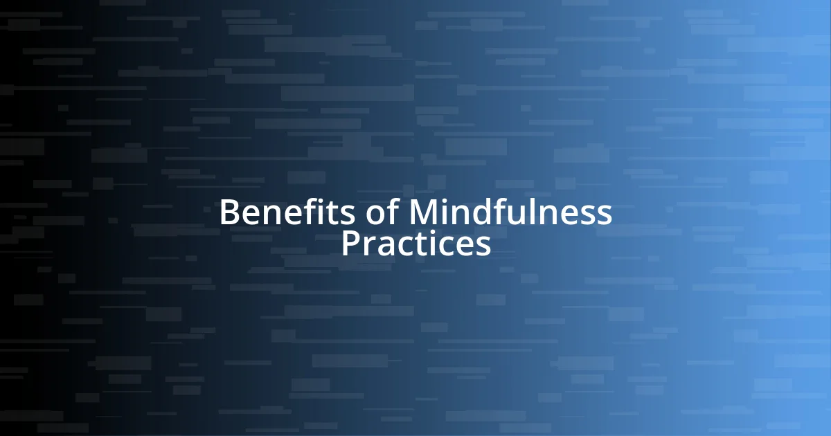 Benefits of Mindfulness Practices