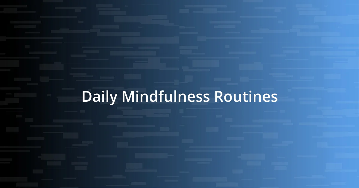 Daily Mindfulness Routines