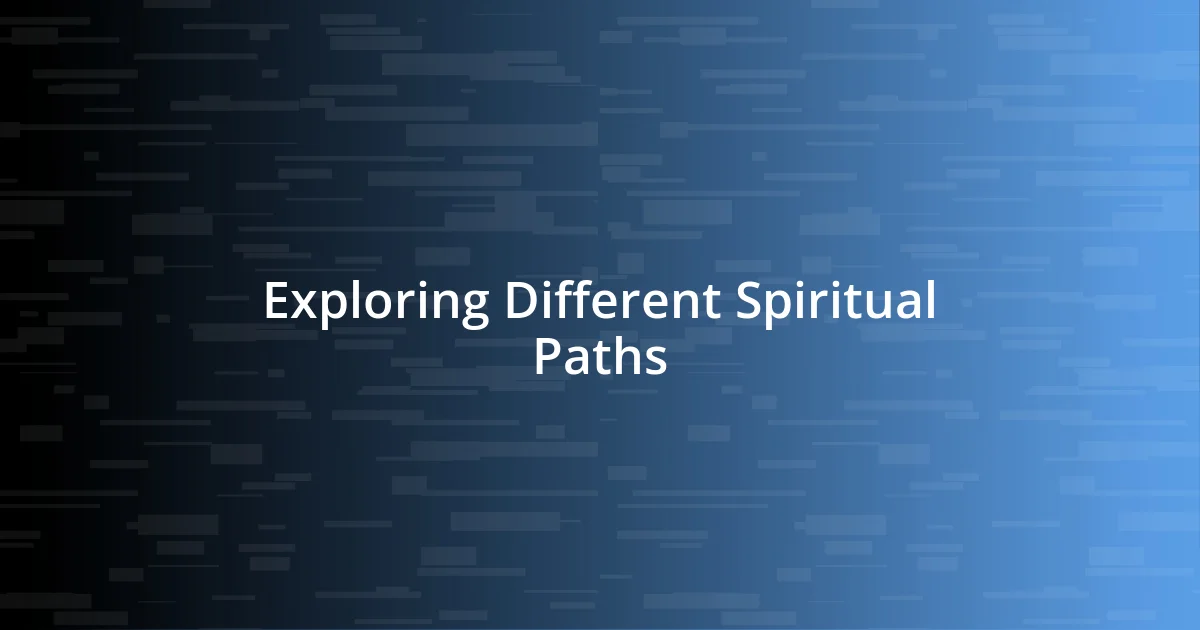 Exploring Different Spiritual Paths