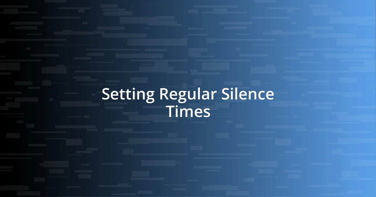 Setting Regular Silence Times