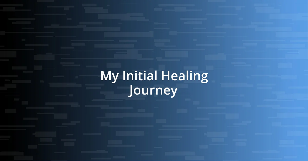 My Initial Healing Journey