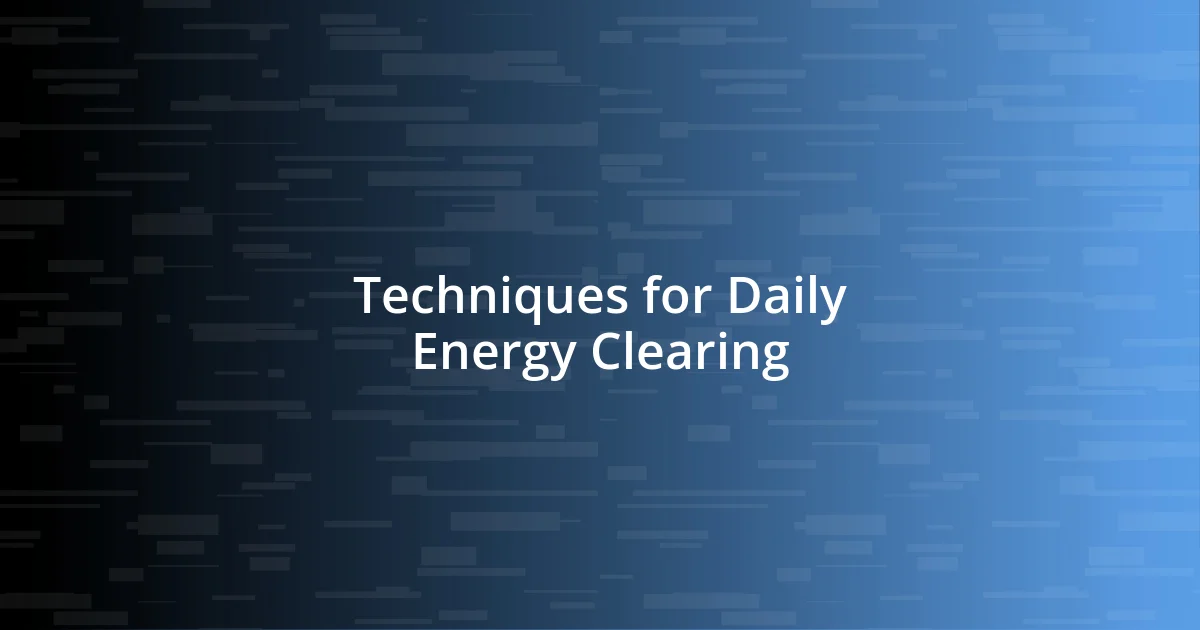 Techniques for Daily Energy Clearing