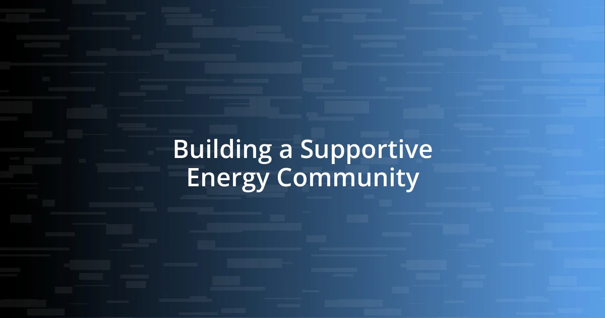 Building a Supportive Energy Community