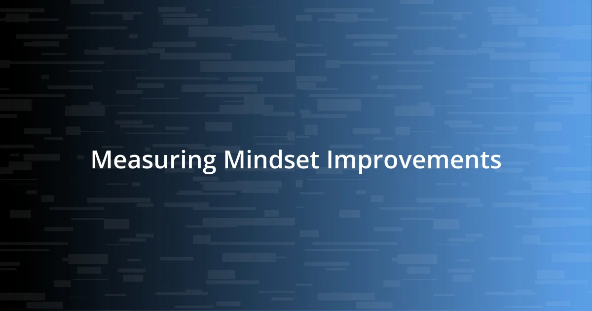 Measuring Mindset Improvements