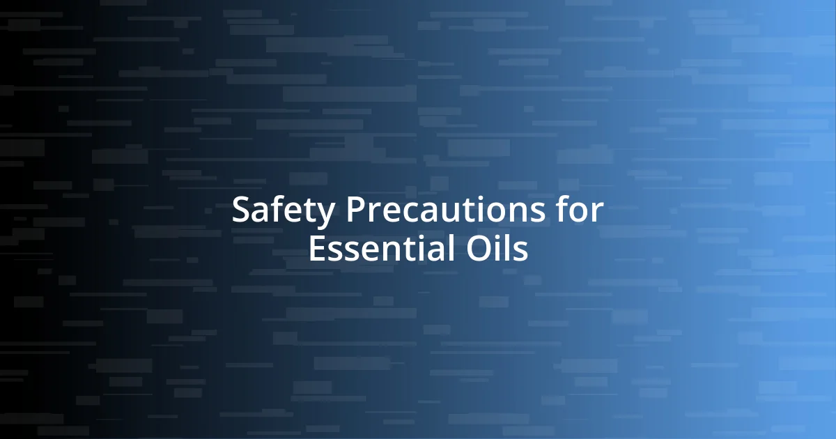 Safety Precautions for Essential Oils