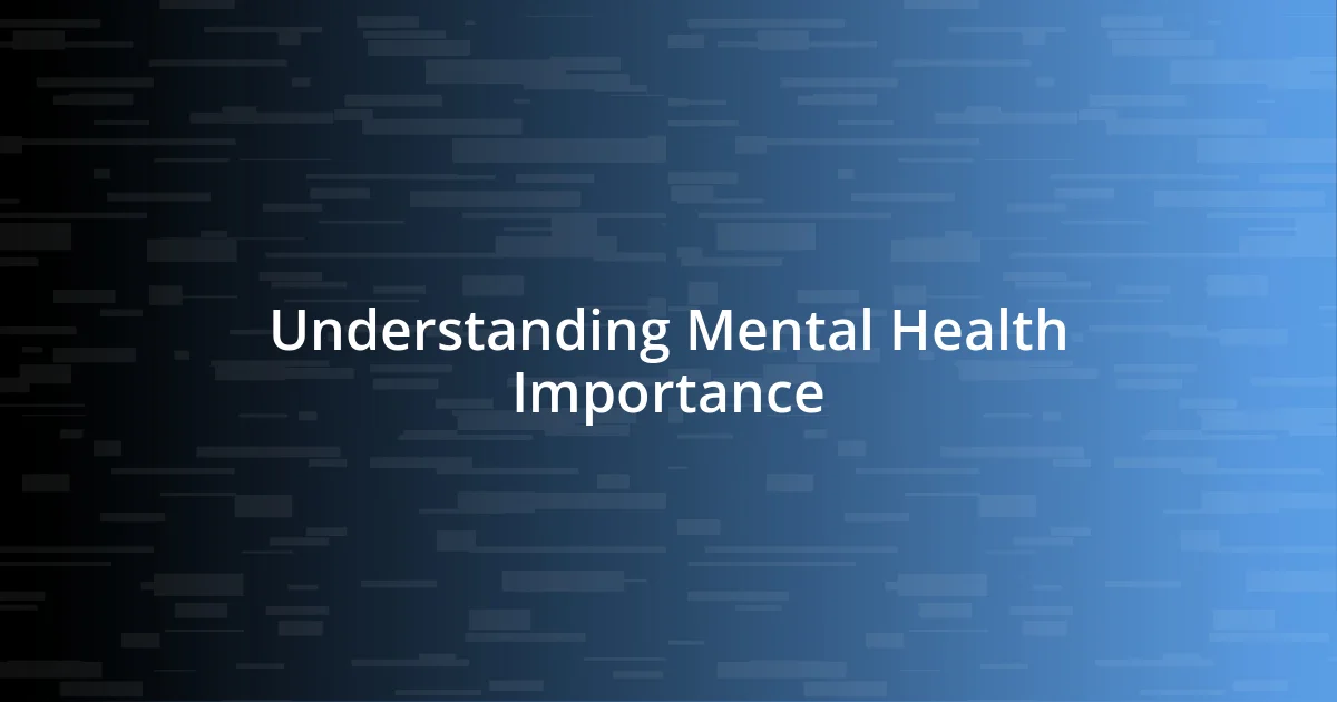 Understanding Mental Health Importance