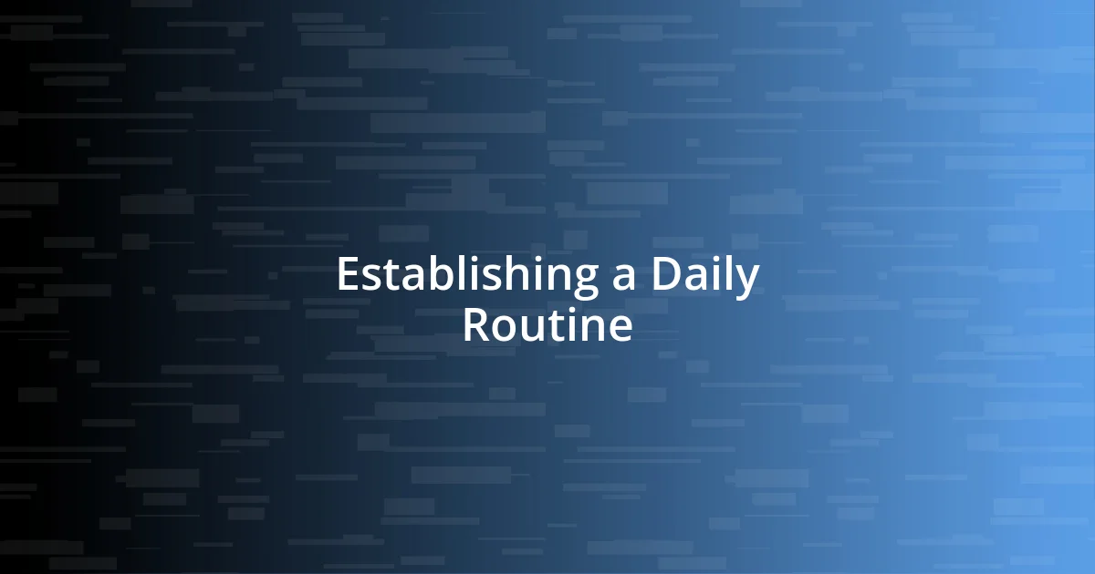 Establishing a Daily Routine