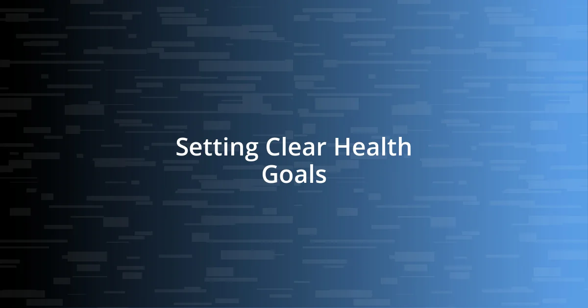 Setting Clear Health Goals