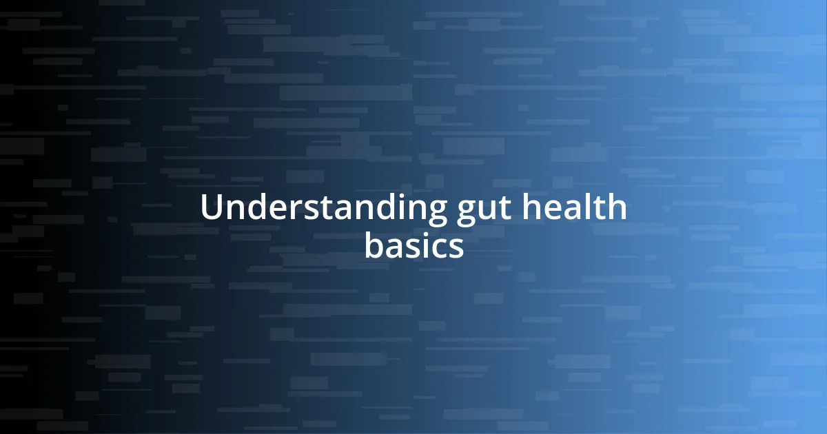 Understanding gut health basics