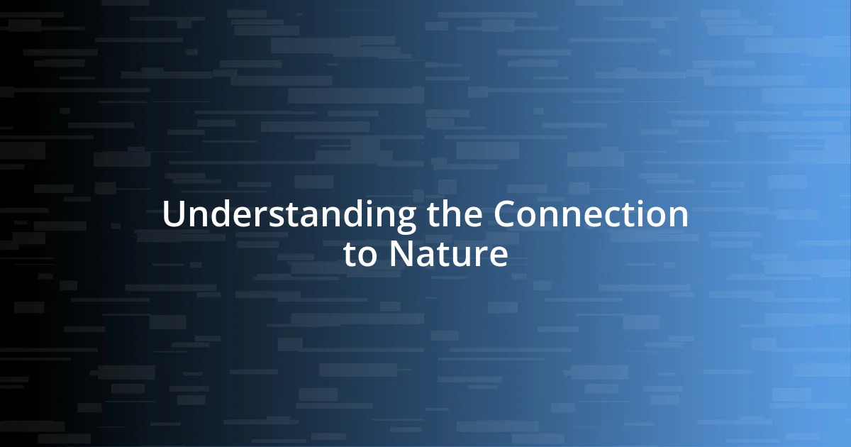 Understanding the Connection to Nature