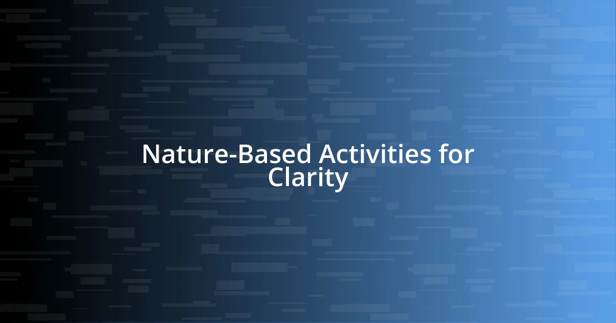 Nature-Based Activities for Clarity