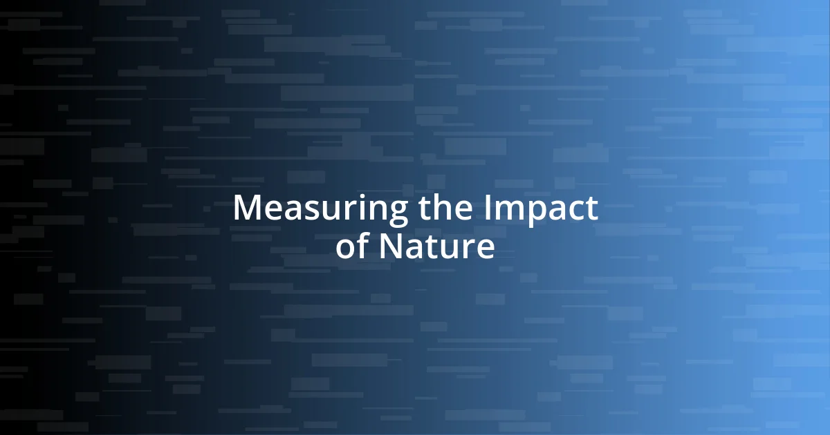 Measuring the Impact of Nature