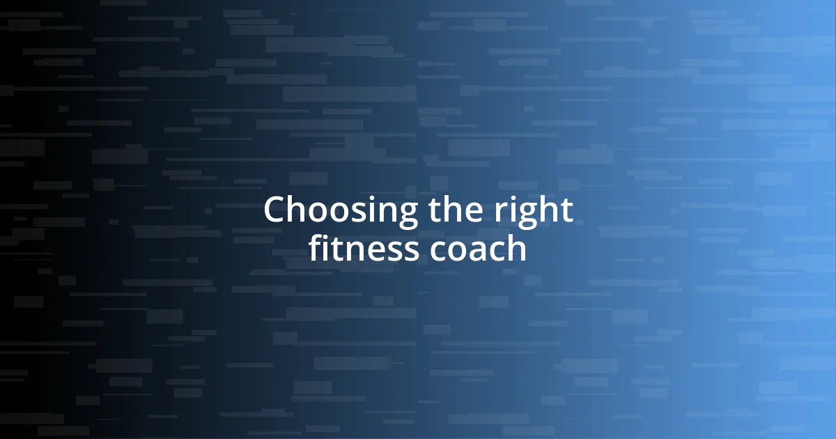 Choosing the right fitness coach